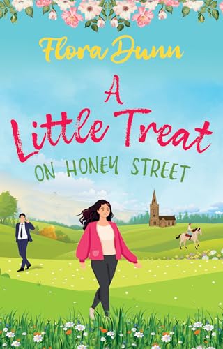 A Little Treat on Honey Street: A light-hearted English country romance about following your dreams (Honey Street Chronicles Book 1)