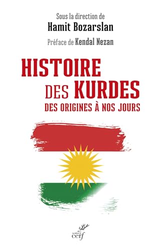 Histoire des Kurdes: Des origines à nos jours (French Edition)