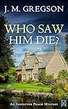 Who Saw Him Die?