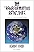The Transformation Principles: How to Create Enduring Change