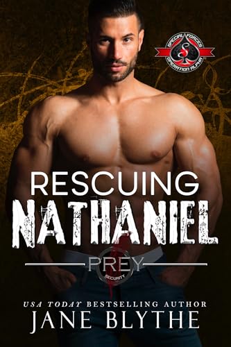 Rescuing Nathaniel (Prey Security: Cyber Team #1; Special Forces: Operation Alpha)