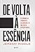 De Volta à Essência by Jeremy Riddle