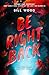 Be Right Back: The sequel to the nail-biting YA thriller bestseller Let's Split Up