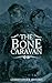 The Bone Caravan