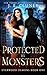 Protected by Monsters: A demon monster romance (Everwood Demons)