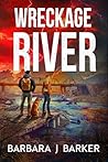 WRECKAGE RIVER: AN APOCALYPTIC THRILLER! (THE WRECKAGE SERIES Book 2)