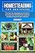 Homesteading For Beginners:...