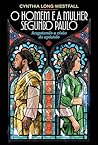 O Homem e a Mulher Segundo Paulo: Resgatando a visão do apóstolo (Portuguese Edition) O Homem e a Mulher Segundo Paulo: Resgatando a visão do apóstolo (Portuguese Edition)