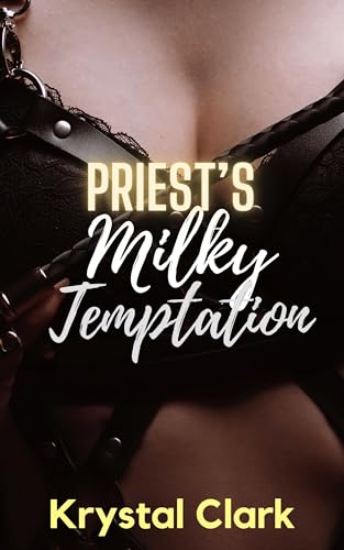 Priest's Milky Temptation: An Age Gap Pregnancy Romance with Hucow Milking, Lactation, and Forbidden Love (Taboo Pregnancy Short Stories Book 10)