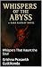 Whispers of the Abyss by Krishna Prasanth Guttikonda Whispers of the Abyss by Krishna Prasanth Guttikonda