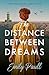 The Distance Between Dreams