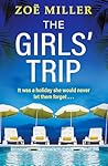 The Girls' Trip: A page-turning holiday read filled with dark secrets and addictive twists The Girls' Trip: A page-turning holiday read filled with dark secrets and addictive twists