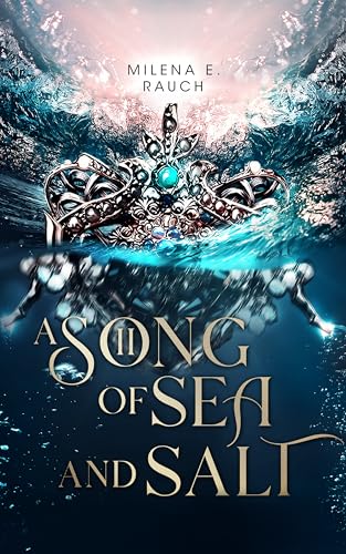 A Song of Sea and Salt 2: Das spannende und romantische Finale der Piraten-Fantasy (German Edition)