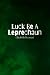 Luck Be A Leprechaun