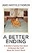 A Better Ending: A Brother’s Twenty-Year Quest to Uncover the Truth About His (Platinum Nonfiction Series)