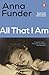 All That I Am