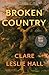 Broken Country by Clare Leslie Hall