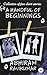 A Handful Of Beginnings by Abhiram Ravikumar
