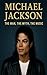 Michael Jackson: The Man, T...