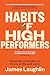 Habits of High Performers: Essential principles to thrive in life and work, No.1 bestseller and new in 2025 for fans of ATOMIC HABITS and THE LET THEM THEORY