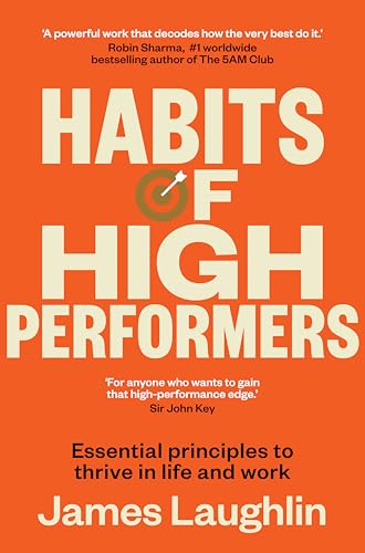 Habits of High Performers: Essential principles to thrive in life and work, No.1 bestseller and new in 2025 for fans of ATOMIC HABITS and THE LET THEM THEORY (Kindle Edition)