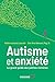 Autisme et anxiété: Le gran...