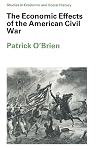 The Economic Effects of the American Civil War (Studies in Economic and Social History) The Economic Effects of the American Civil War (Studies in Economic and Social History)