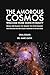 The Amorous Cosmos by Marc Gafni