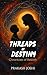 Threads of Destiny by Prakash Joshi