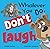Whatever You Do, Don't Laugh! by Ashlee Ridlon