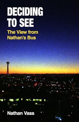 Deciding to See: The View from Nathan's Bus (Paperback)