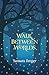 Walk Between Worlds