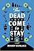 The Dead Come to Stay (Neth...