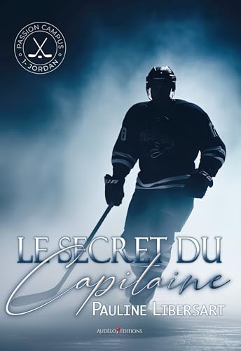 Le secret du Capitaine: 1- Jordan (Passion Campus) (French Edition)