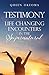 Testimony: Life Changing Encounters in the Supernatural