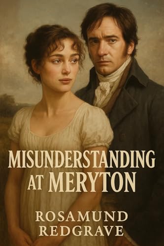 Misunderstanding at Meryton: A Pride and Prejudice Variation (Kindle Edition)