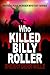 Who Killed Billy Roller? (R...