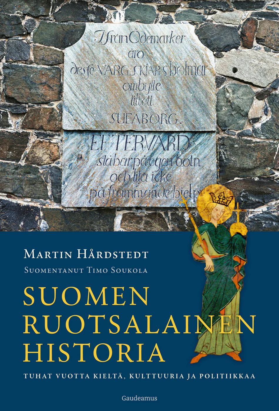 Suomen ruotsalainen historia - Tuhat vuotta kieltä kulttuuria ja politiikkaa (Hardcover)