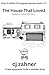 The House That Loved: Based on a true story about the side effects of a drug prescribed to pregnant women
