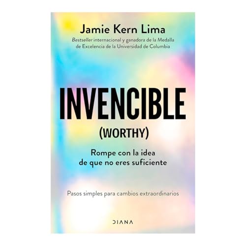 Invencible: Rompe con la idea de que no eres suficiente / Worthy (Spanish Edition)
