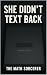 She Didn’t Text Back: What ...
