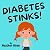 Diabetes Stinks!