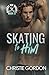 Skating to Him (Desert Ice Hockey #5)