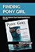 FINDING PONY GIRL by Michael Savage FINDING PONY GIRL by Michael Savage