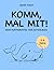 Komm, mal mit! by Jannis Kuhrt