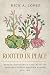 Rooted in Place: Botany, In...