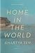 Home in the World โลกคือบ้าน บ้านคือโลก