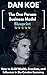 Dan Koe The One Person Business Model Blueprint: How to Build Wealth, Freedom, and Influence in the Creator Economy