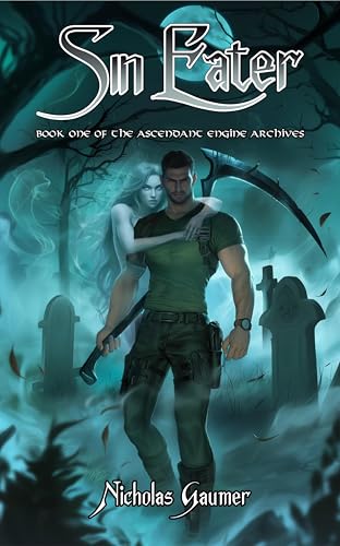 Sin Eater: Book One of the Ascendant Engine Archives (Kindle Edition)
