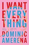 I Want Everything